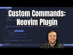 Neovim Plugin From Scratch: Custom Commands/Lazy Loading (Part 6)