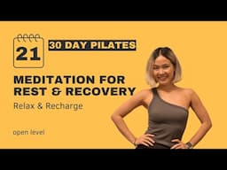 Day 21: Meditation for Rest & Recovery – Breathing & Relax | 30-Day Challenge