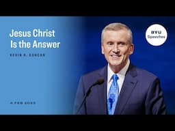 Jesus Christ Is the Answer | Kevin R. Duncan | February 2025