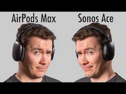 AirPods Max vs. Sonos Ace - Which is Better?