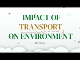 Impact of transport on environment | Environmental education | B.ed notes