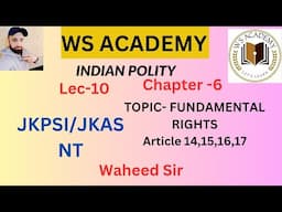 Lec-10  INDIAN POLITY|| FUNDAMENTAL RIGHTS| JKPSI JKAS NT -2024 BY WAHEED SIR ( DETAILED CLASSES)