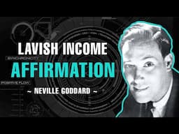 Lavish Income Affirmation - Neville Goddard