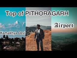 Pithoragarh Airport | Kamakhya Devi Temple | Most beautiful place in Pithoragarh