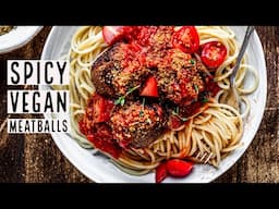 Spicy Vegan Meatballs // EASY OIL-FREE VEGAN RECIPE