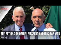 Paul Jay - Reflections on Daniel Ellsberg and Nuclear War