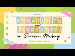 CREATIVITY AND INNOVATION IN DECISION MAKING