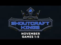 ShoutCraft Kings November - Games 1-5