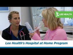 Lee Health's Hospital at Home Program