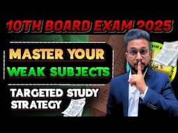 MASTER YOUR WEAK SUBJECTS | 10TH BOARD TARGETED STUDY STRATEGY |