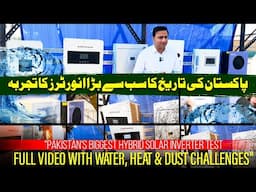 "Pakistan's Biggest Hybrid Solar Inverter Test | Full Video with Water, Heat & Dust Challenges"