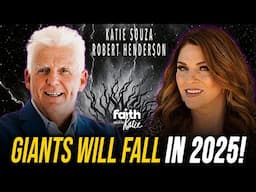 Giants Will Fall in 2025! // Robert Henderson // Faith With Katie // Katie Souza