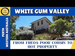 WHITE GUM VALLEY - From Freo's Poor Cousin to HOT PROPERTY - Perth, Western Australia