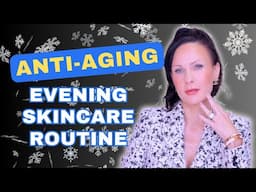 Reverse & Stop Aging! Winter Evening Skincare Routine