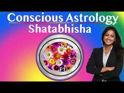 Conscious Astrology- Strategies for Shatabhisha Nakshatra in Aquarius