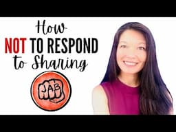 Don't JAB - How NOT to Respond to Sharing (Red Light Behaviors)