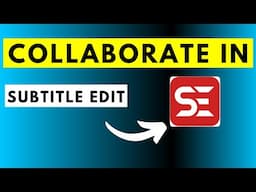 How to Collaborate with Others on a Subtitling Project in Subtitle Edit