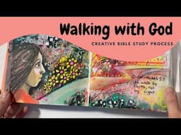 Bible Art Journaling process and Visual Meditation on Walking with God