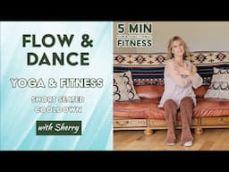 Flow & Dance: 5-Min Seated Cooldown - Long Time Sun Chair Yoga Dance  with Sherry Zak Morris