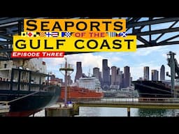 Seaports of the Gulf Coast Episode Three