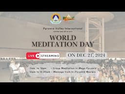 🔴LIVE  World Meditation Day 2024  | Dec 21st, 11am to 12:30pm IST | Pyramid Valley International