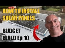 How to Install Solar Panels - Budget Van Build Ep 10