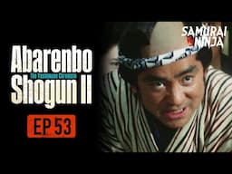 The Yoshimune Chronicle: Abarenbo Shogun II Full Episode 53 | SAMURAI VS NINJA | English Sub