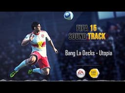 Bang La Decks - Utopia (FIFA 15 Soundtrack)