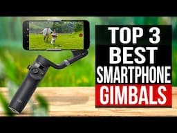 Top 3: Best Gimbals for Smartphones 2025 - [Which one is Best Overall?]