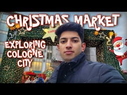 German Christmas Market Tour🎄 | Exploring COLOGNE CITY🇩🇪 | Travel Vlog |