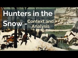 Pieter Bruegel the Elder and Analysis of Hunters in the Snow