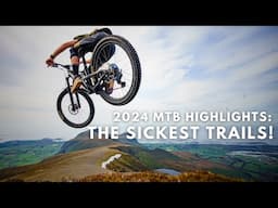 The Best Mountain Bike Trails I shredded in 2024...