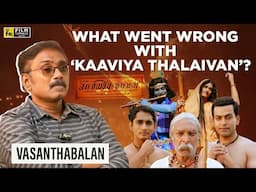 'Kaaviya Thalaivan's failure continues to hurt me ...' | Vasanthabalan Interview with Vishal Menon