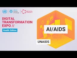 UNDC Digital Transformation Expo on Health | AI to End AIDS