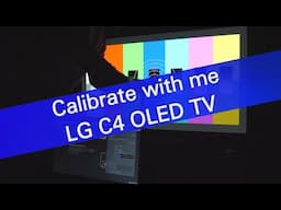 Calibrate with me LG C4 TV - ambient no comment with tranquil music