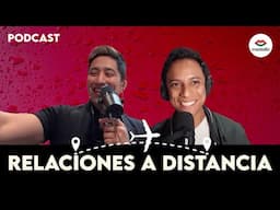 PODCAST "cheleando con Mextalki": #124 - RELACIONES A DISTANCIA