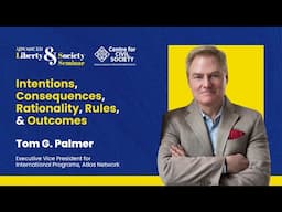 Intentions, Consequences, Rationality, Rules, and Outcomes | Tom G. Palmer