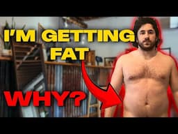 I'm Getting FAT?!?!