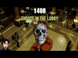 1408 (2007): Ghosts in the Lobby