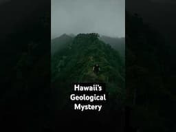 We Don’t Know Why Hawaii Exists