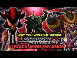 Why You Wouldn't Survive Shadow the Hedgehog's Black Arms Invasion