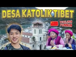 Di Sini Orang TIBET Beragama KATOLIK😱⁉️ Pedalaman Tiongkok Yang JARANG Diketahui Orang🇨🇳 云南省茨中天主教村⛪️