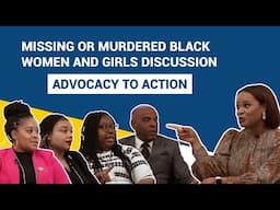 A Discussion on Missing or Murdered Black Women and Girls: Advocacy to Action