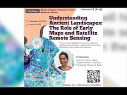 The Role of Early Maps and Satellite Remote Sensing | Dr Ekta Gupta | ASC