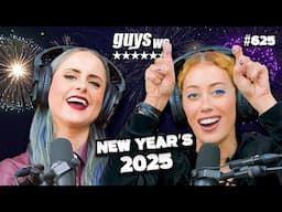 2025 IS GONNA BE OUR YEAR. | Corinne Fisher & Krystyna Hutchinson | Guys We F****d Podcast Ep. 625