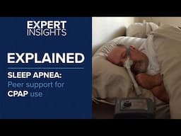 Expert Insights Sleep apnea: Peer support for CPAP use