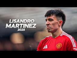 Lisandro Martínez - Full Season Show - 2025ᴴᴰ