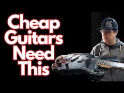 Cheap Guitars Really Need This