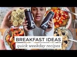 5 HEALTHY BREAKFAST IDEAS ‣‣ Realistic Weekday Meals