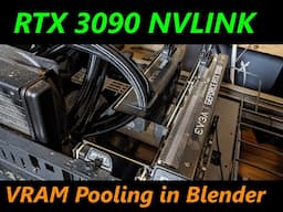 Does Nvidia NVLink work in Blender? | RTX 3090 VRAM Pooling